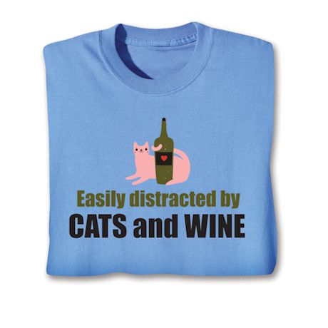 Easily Distracted By Cats And Wine T-Shirt or Sweatshirt