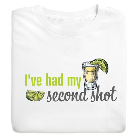 I've Had My Second Shot T-Shirt or Sweatshirt