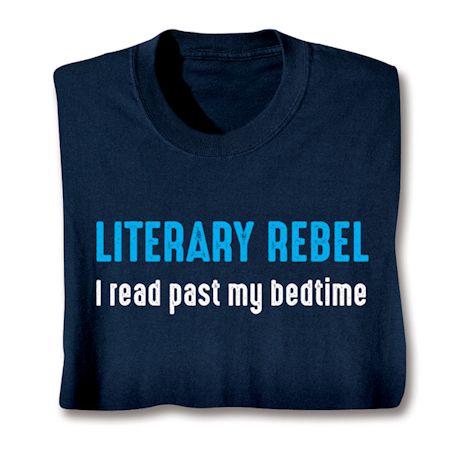 Product image for Literary Rebel I Read Past My Bedtime T-Shirt or Sweatshirt