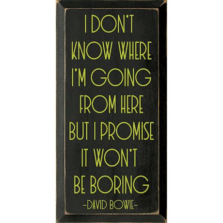 David Bowie Quote Wood Sign