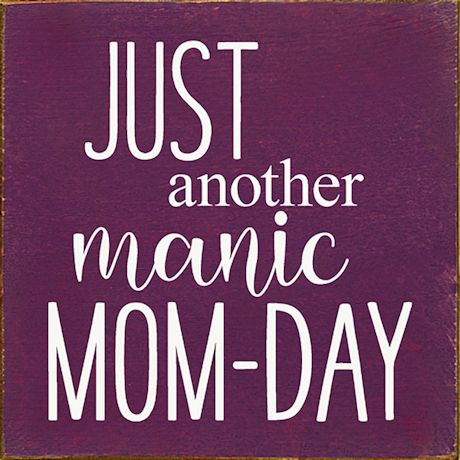 Manic Mom-Day Wood Sign