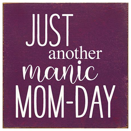 Manic Mom-Day Wood Sign