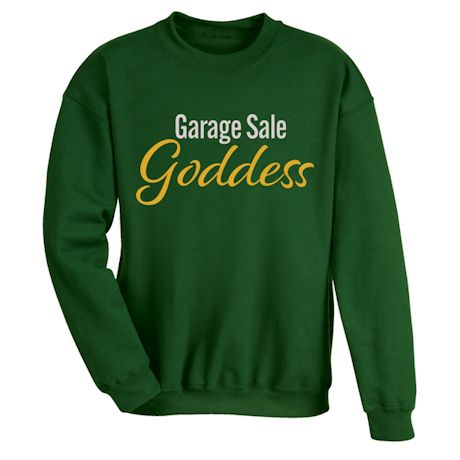 Garage Sale Goddess T-Shirt or Sweatshirt
