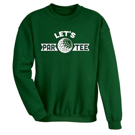 Let&#39;s Par Tee T-Shirt or Sweatshirt