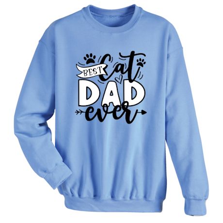Best Cat Dad Ever T-Shirt or Sweatshirt