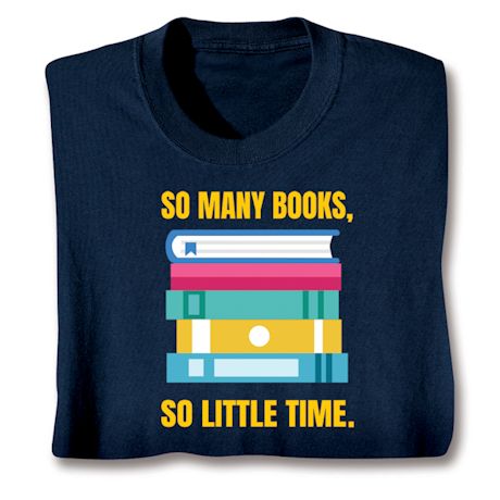 So Many Books, So Little Time. Shirts