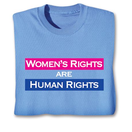Women's Rights Are Human Rights T-Shirt or Sweatshirt