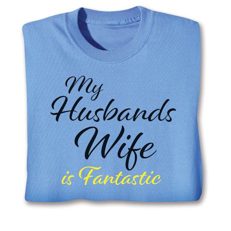 My Husbands Wife Is Fantastic T-Shirt Or Sweatshirt