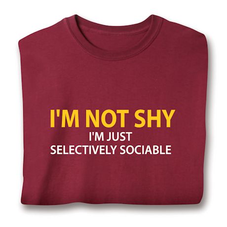 I'm Not Shy I'm Just Selectively Sociable T-Shirt Or Sweatshirt