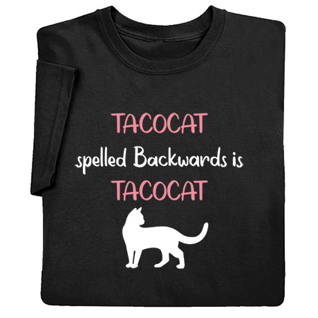 Tacocat Spelled Backwards Is Tacocat T-Shirt or Sweatshirt