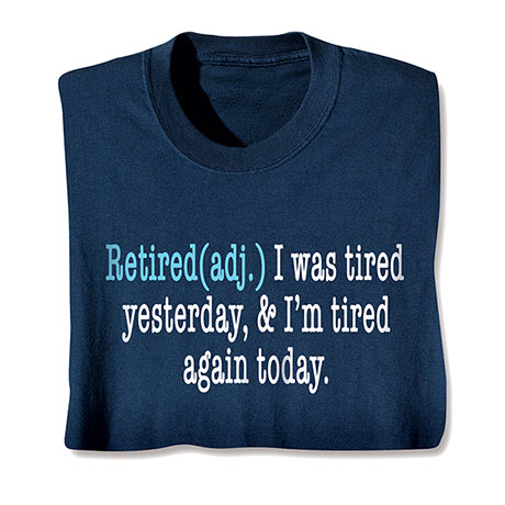 I Was Tired Yesterday Navy T-Shirt or Sweatshirt