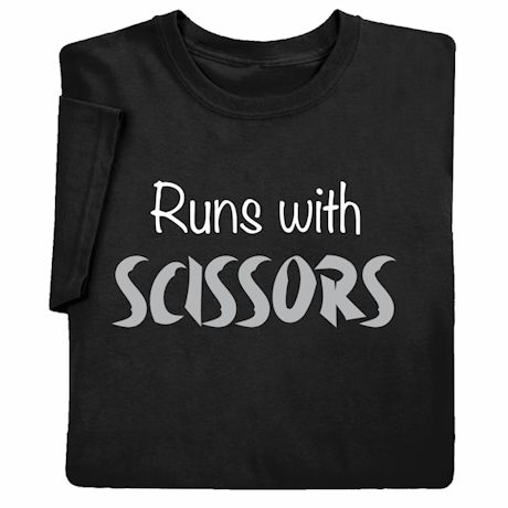 Runs With Scissors T-Shirt And Sweatshirt