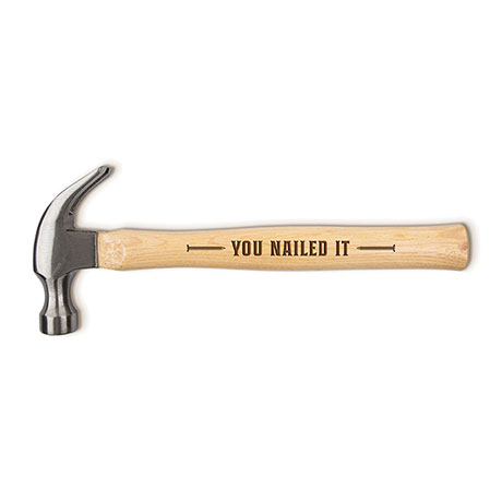 Laser Engraved Hammer - "You Nailed It"