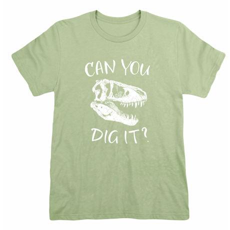 Can You Dig It T-Shirt
