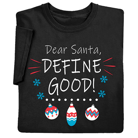 Dear Santa, Define Good Christmas Tee