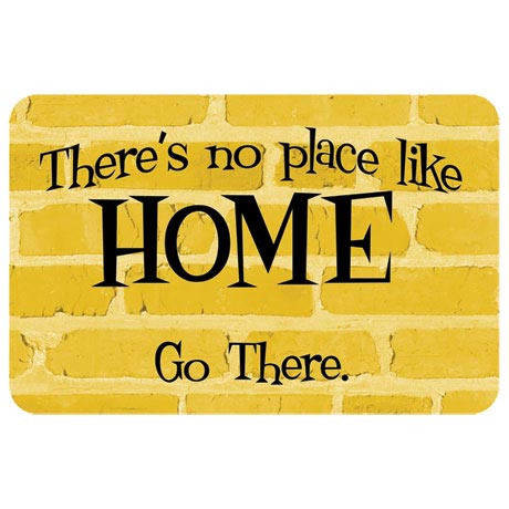 No Place Like Home Go There Doormat
