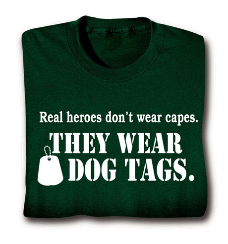 Real Heroes Don't Wear Capes They Wear Dog Tags Shirt