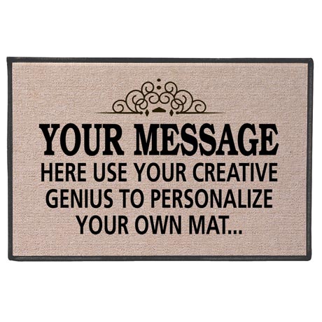 Your Message Here | Personalize Your Own Custom Doormat - Indoor/Outdoor