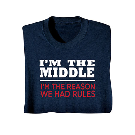 I&#39;m The Middle Navy T-Shirt or Sweatshirt