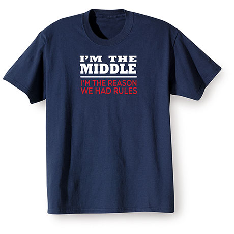 I'm The Middle Navy T-Shirt or Sweatshirt