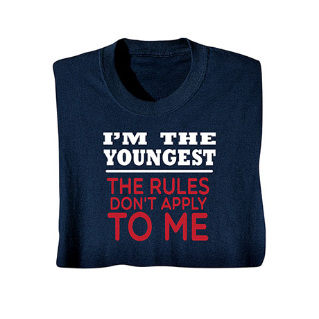 I&#39;m The Youngest Navy T-Shirt or Sweatshirt