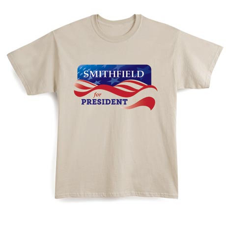 Personalized "Your Name" for President Banner T-Shirt or Sweatshirt