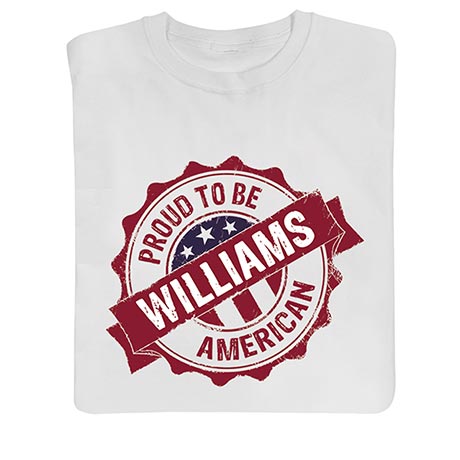 Personalized "Your Name" Proud To Be American (White)