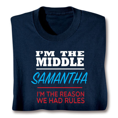 Personalized I'm The Middle T-Shirt or Sweatshirt