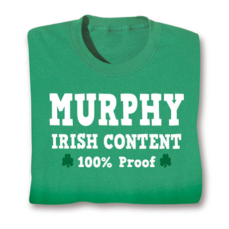 Personalized "Your Name" 100% Irish Content T-Shirt or Sweatshirt
