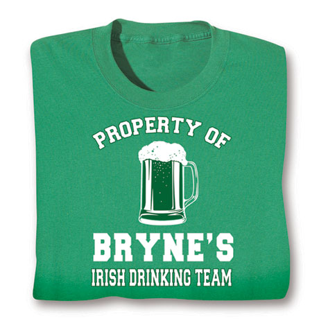 Personalized Property of the "Your Name" Irish Drinking Team T-Shirt or Sweatshirt