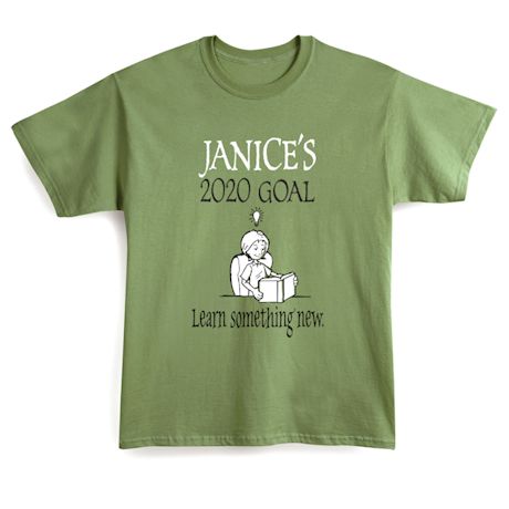 Personalized "Your Name"  Goal Shirt - Learn Something New