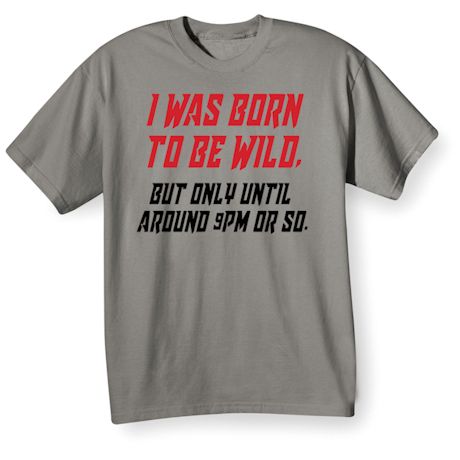 Born To Be Wild Shirt