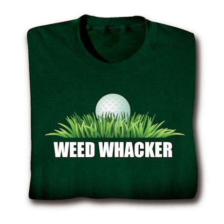 Weed Whacker Shirt
