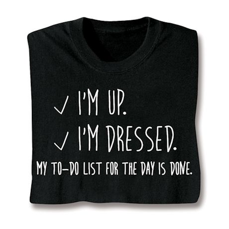 My To-Do List Is Done Shirt