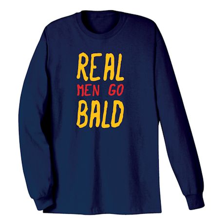 Real Men Go Bald Shirts