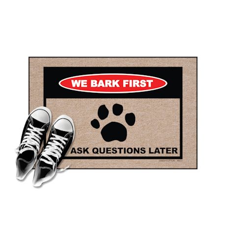 High Cotton Front Door Welcome Mats - We Bark First and Ask Questions Later