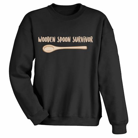 Wooden Spoon Survivor T-Shirt or Sweatshirt