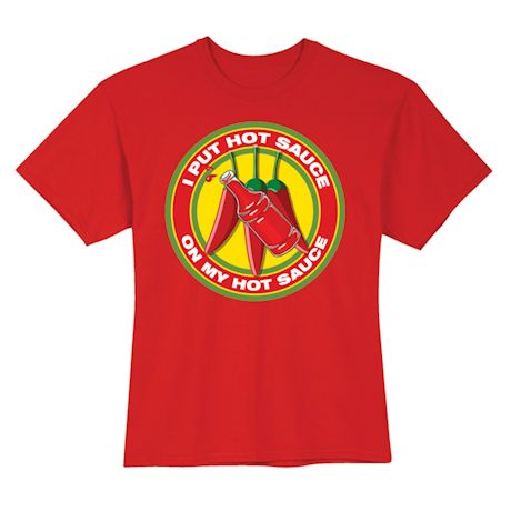 Product image for Put Hot Sauce On Hot Sauce T-Shirt or Sweatshirt