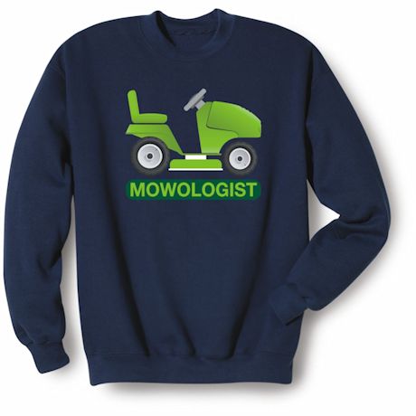 Mowologist T-Shirt or Sweatshirt
