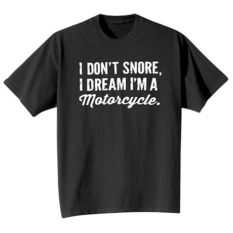 I Don't Snore T-shirt