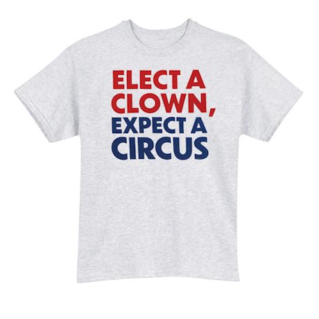 Elect A Clown Shirt