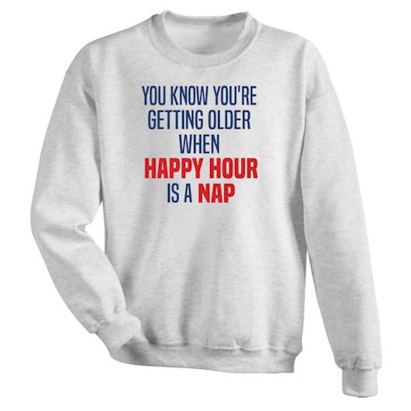Happy Hour Is A Nap Shirts