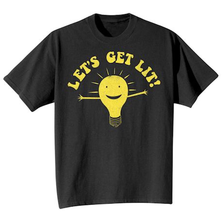Let's Get Lit T-shirt