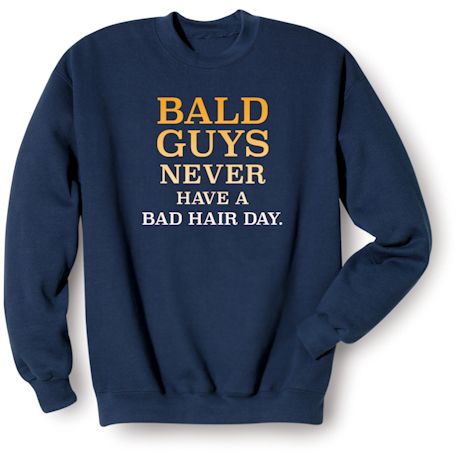 Bald Guys T-Shirt or Sweatshirt