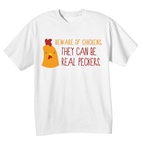 Beware Of Chickens Shirt