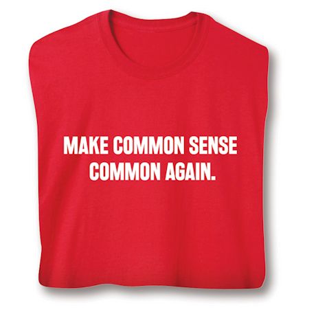 Product image for Make Common Sense Common Again. T-Shirt or Sweatshirt