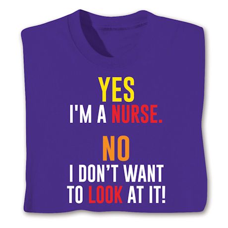 Yes I'm A Nurse T-Shirt or Sweatshirt