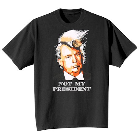 Not My President Shirt