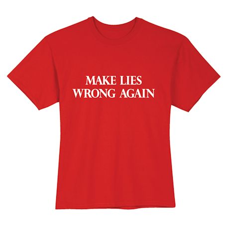 Product image for Make Lies Wrong Again T-Shirt or Sweatshirt