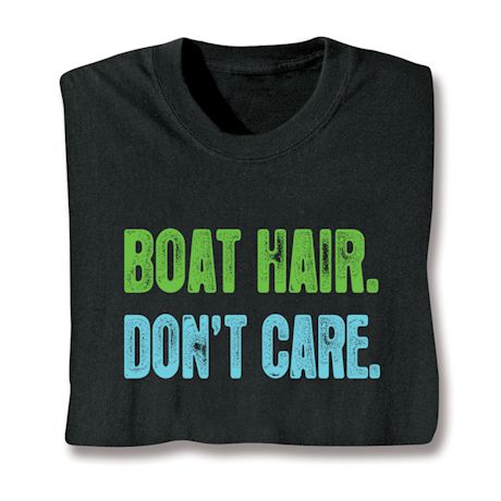 Boat Hair Don't Care Shirts